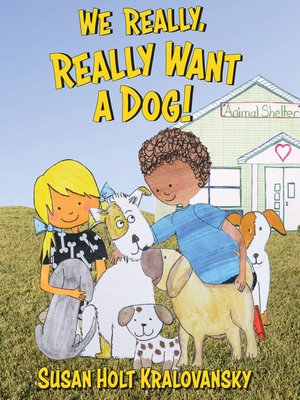 cover image of We Really, Really Want a Dog!